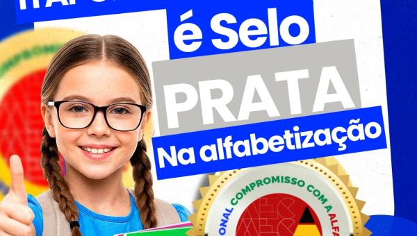 Itaporã é Selo Prata na Alfabetização!