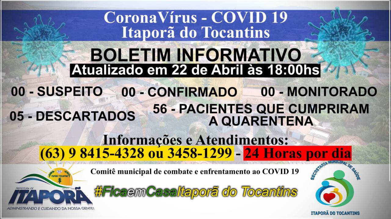BOLETIM INFORMATIVO COVID 19 ITAPORÃ DO TOCANTINS DIA 22 DE ABRIL BOLETIM INFORMATIVO COVID 19 ITAPORÃ DO TOCANTINS DIA 22 DE ABRIL