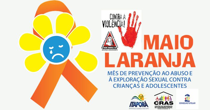 MAIO LARANJA ''Alerta para abuso e exploração sexual de crianças e adolescentes''