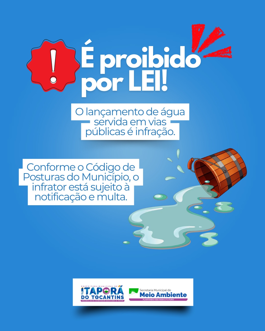 É Proibido Jogar Água Servida na Rua!