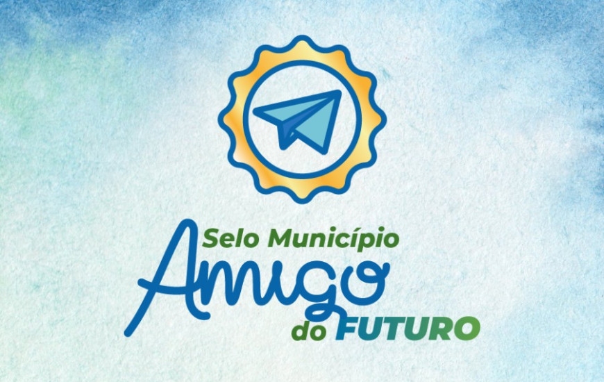 Itaporã do Tocantins Conquista "Selo Município Amigo do Futuro"